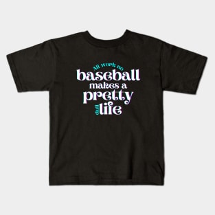 All Work No Baseball Makes a Pretty Dull Life Kids T-Shirt